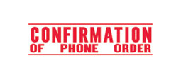 CONFIRMATION OF PHONE ORDER-Jumbo Stock Stamp, Impression size 7/8" X 2-3/4", Xstamper N18, choice of colors