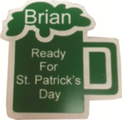 A 3" X 3" St. Patrick's Day badge with a pin backing. - Wear your personalized Irish saying on a green mug badge.